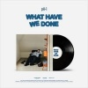 Image of [Pre Order] PH-1 - What Have We Done - Vinyl