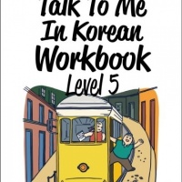 Learn Korean - Talk To Me In Korean - Work Book - Level 5