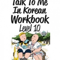 Learn Korean - Talk To Me In Korean - Work Book - Level 10