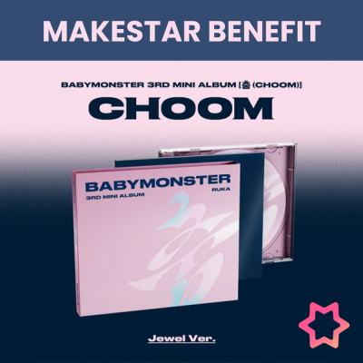 [Pre Order] Babymonster - Choom - Jewel Case - Makestar Benefit