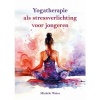 Afbeelding van Yogatherapie als stressverlichting voor jongeren
