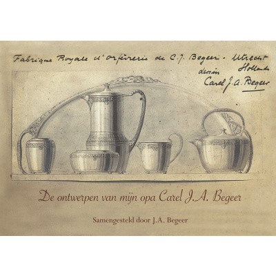 De ontwerpen van mijn opa Carel J.A. Begeer De ontwerpen van mijn opa Carel J.A. Begeer