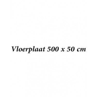 Vloerplaat 500 x 50 cm Vloerplaat 500 x 50 cm