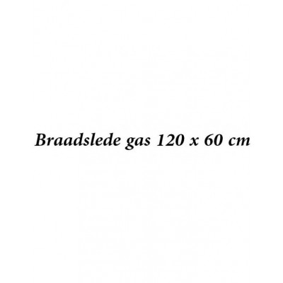 Braadslede gas 120 x 60 cm Braadslede gas 120 x 60 cm
